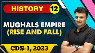 History 12  Mughals Empire Rise and Fall  CDS 1 2023 [upl. by Doran]