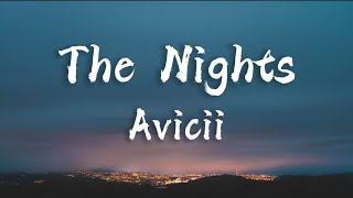 The Nights  Avicii Lyrics  These are the nights that never die [upl. by Kisung]