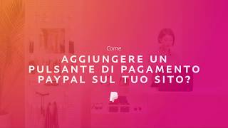 Come aggiungere un pulsante di pagamento PayPal sul tuo sito [upl. by Devitt]