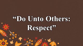 “Do Unto Others Respect” 1100am Contemporary Service [upl. by Zechariah]