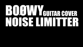 BOØWY ギターカバー NOISE LIMITTER BOOWY [upl. by Korney191]