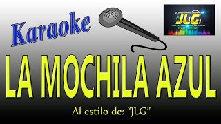 LA DE LA MOCHILA AZUL quotkaraoke versión bandaquot Arreglos por JLG [upl. by Eelessej]