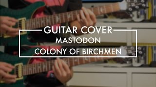 Mastodon  Colony of Birchmen Guitar cover [upl. by Fong]