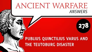 278 Publius Quinctilius Varus and the Teutoburg Disaster [upl. by Nakashima]