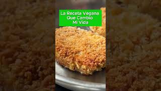 La Receta Vegana Que Cambio mi Vida [upl. by Ruth328]