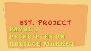 CLASS 12th Bst PROJECT on FAYOLS PRINCIPLES OF MANAGEMENT  RELIANCE MARKET [upl. by Chipman]