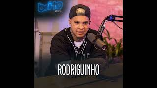 RODRIGUINHO  Brito Podcast 11 [upl. by Dimmick]