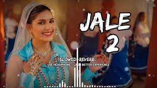 Jale 2 Lofi Song 🎧  Jale 2 Sapna Chaudhary Lofi Song  Slowed  Reverb  HI LOFI lofi jale2 [upl. by Devonne]