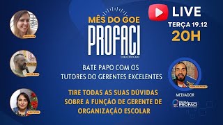 Mês do GOE Profaci  Dia 11  Bate papo com os tutores do Gerentes Excelentes  191223 às 20h [upl. by Fidele]