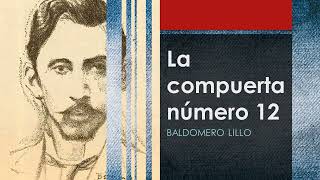 La compuerta número 12 Sub Terra  Baldomero Lillo  Audiolibro  Audiobook [upl. by Long]