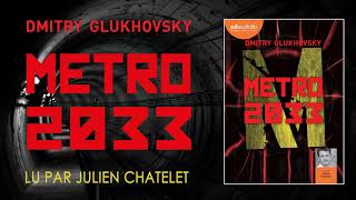 quotMétro 2033quot de Dmitry Glukhovsky lu par Julien Chatelet  Livre audio [upl. by Nivled]