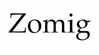 How to Pronounce Zomig [upl. by Ahsilrae]