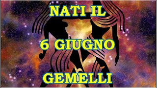 6 Giugno  Segno Zodiacale Gemelli ♊  Significato Giorno Di Nascita  Personalità Generale [upl. by Ahseym]