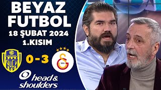 Beyaz Futbol 18 Şubat 2024 1Kısım  Ankaragücü 03 Galatasaray [upl. by Noirda]