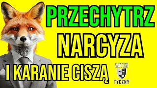 JAK PRZECHYTRZYĆ NARCYZA I KARANIE CISZĄ narcyz psychologia rozwój npd psychopata manipulacja [upl. by Charissa]