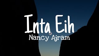 Nancy Ajram  Inta Eyh lyrics [upl. by Lennie]