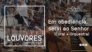 LOUVOR  Em obediência servi ao Senhor  Vídeo Coral  Igreja Cristã Maranata [upl. by Wesley744]