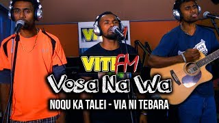 NOQU KA TALEI LIVE  VIA NI TEBARA VitiFM Vosa Na Wa [upl. by Dwyer]