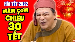 Hài Tết 2022  MÂM CƠM CHIỀU 30 TẾT  Phim Hài Quốc Anh Mới Nhất 2022 [upl. by Enitnelav497]