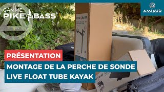 Gamme PikeN Bass  Montage de la perche de sonde live float tube kayak [upl. by Nnayllehs]