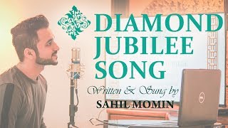 THE JUBILEE SONG  Diamond Jubilee Unofficial song  Sahil Momin [upl. by Louella180]