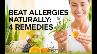 Beat Allergies Naturally With These 4 Remedies [upl. by Foss]