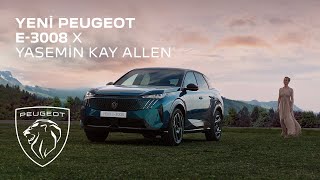 Yeni PEUGEOT E3008 X Yasemin Kay Allen [upl. by Eidlog350]