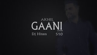 AKHIL  Gani Cover  Hiten  S10  Rap Version  DUBSTEP [upl. by Natsirhc]