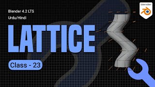 Lattice Modifier 2D amp 3D Grid Transformations  Class 23  Blender 42 Tutorial UrduHindi [upl. by Willock345]