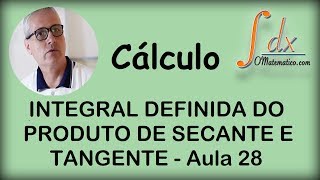 Grings  Integral Definida do Produto de secante e tangente  Aula 28 [upl. by Comptom]