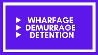 WHARFAGE DEMURRAGE DETENTION DEMURRAGE FEE DETENTION FEE WHAT IS DEMJURRAGE AND DETENTION [upl. by Lzeil]