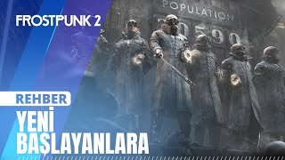 FrostPunk 2  Başlangıç Rehberi Türkçe [upl. by Rekrap764]