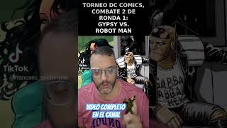 Short Torneo DC Comics Gypsy vs Robot Man [upl. by Haneehs539]