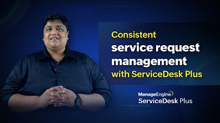 Consistent service request management with ServiceDesk Plus [upl. by Yeslaehc]