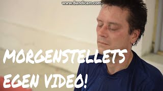 MORGENSTELLET  STELLETS EGEN VIDEO OM SEG SJÆL [upl. by Nivlac]