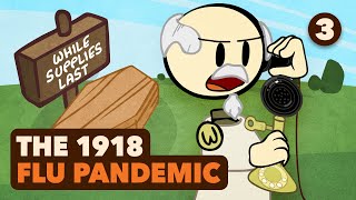 The 1918 Flu Pandemic  Order More Coffins  Part 3  Extra History [upl. by Narmi]