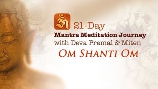 Deva Premal amp Miten  Om Shanti Om 21Day Mantra Meditation Journey [upl. by Thibaud]