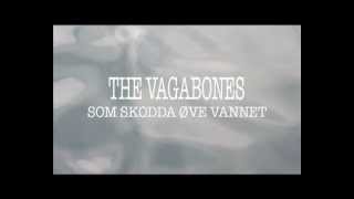 THE VAGABONES  Skodda øve vannet [upl. by Normy]