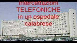 intercettazioni telefoniche  ospedale calabria [upl. by Chud]