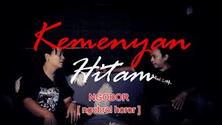 KEMENYAN HITAM  Sebuah Ritual Pemujaan Iblis  NGOBOR ngobrol horor 594 [upl. by Gord]