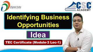 Identifying Business Opportunities  Module3  Lec1  CSC TEC Certificate 2024 [upl. by Cerveny]