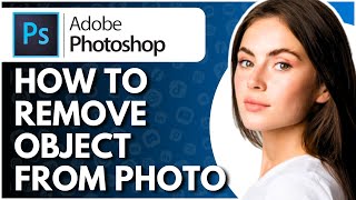 How To Remove Object From Photo In Photoshop  Full Guide [upl. by Ioab833]