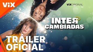 Intercambiadas  Tráiler oficial  ViX [upl. by Apeed191]