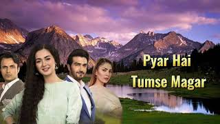 Pyar Hai Tum Se Magar  Anaa OST Lyrics  Sahir Ali Bagga and Hania AamirHania Shehzad Naimal Usman [upl. by Houghton]