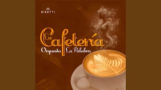 La Cafetería [upl. by Eldorado]