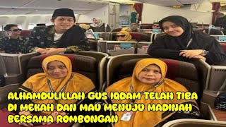 GUS IQDAM TELAH TIBA DI MEKAH BERSAMA ROMBONGAN [upl. by Oremar]