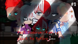 Past Todoroki Family react to future  Part 1  My AU bubbl3soo [upl. by Ileane]