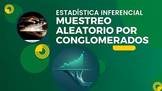 Muestreo Aleatorio por Conglomerados  Estadística Inferencial [upl. by Vigor]