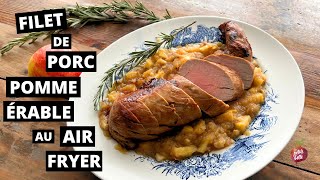 FILET DE PORC POMME ET ÉRABLE 🍎 Recette Air Fryer [upl. by Enilehcim666]