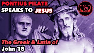 Pontius Pilate Speaks to Jesus in Latin and Greek in multiple pronunciations [upl. by Annis219]